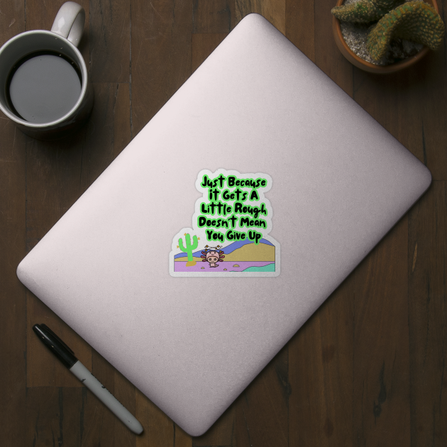 Motivational Axolotl Quote by The WYLD Tribe